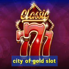 city of gold slot