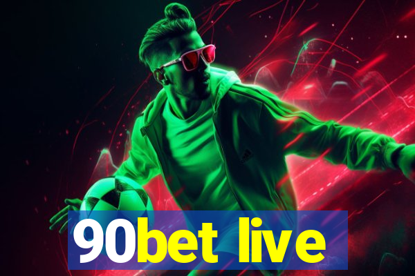 90bet live