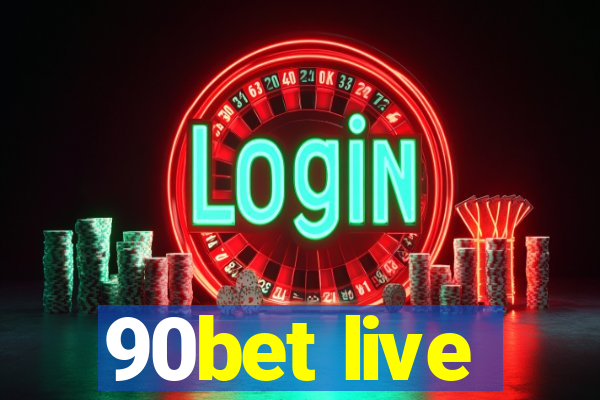 90bet live