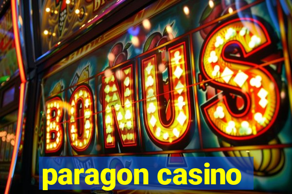 paragon casino