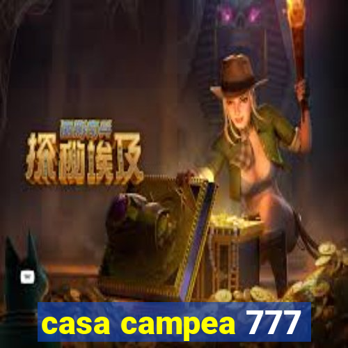 casa campea 777