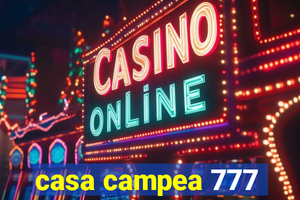 casa campea 777