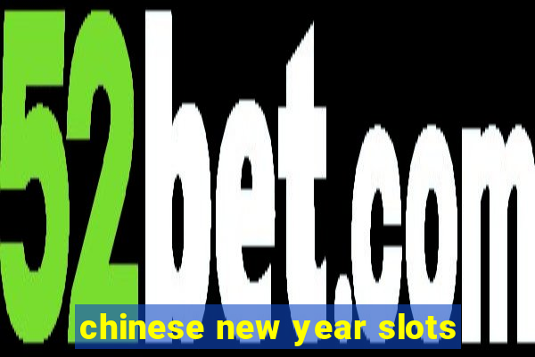 chinese new year slots