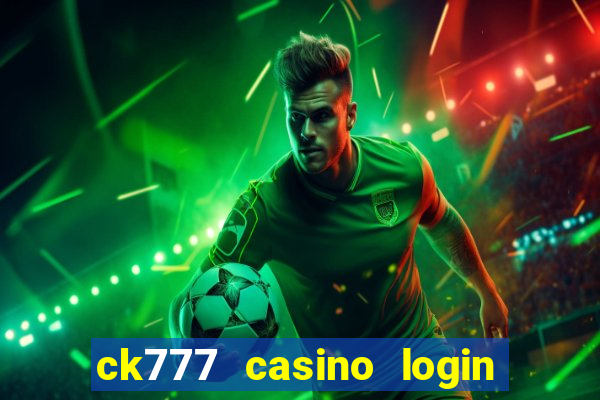 ck777 casino login register philippines