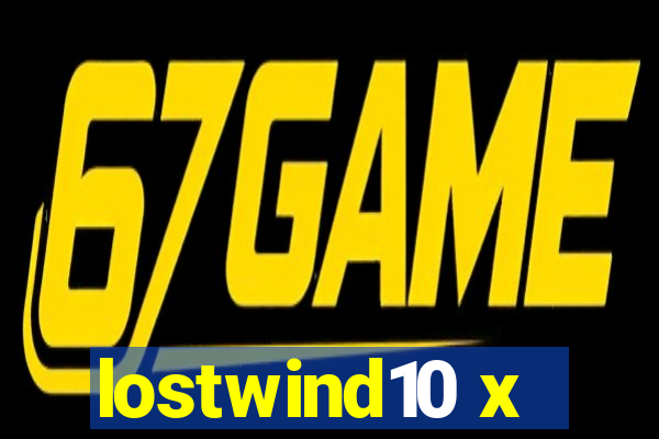 lostwind10 x