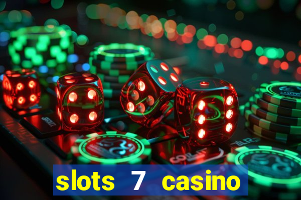 slots 7 casino bonus codes