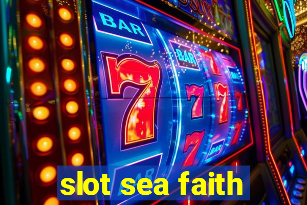 slot sea faith