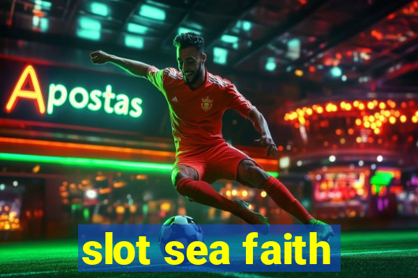 slot sea faith