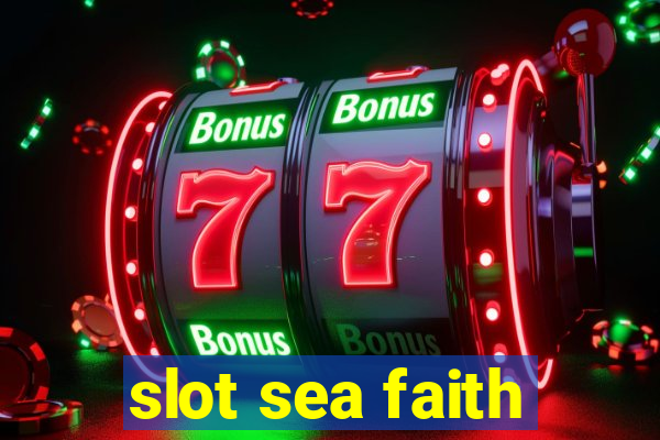 slot sea faith