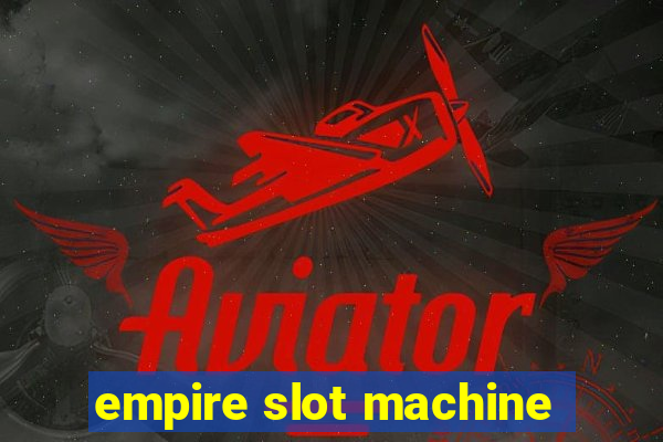 empire slot machine