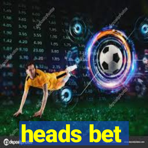 heads bet