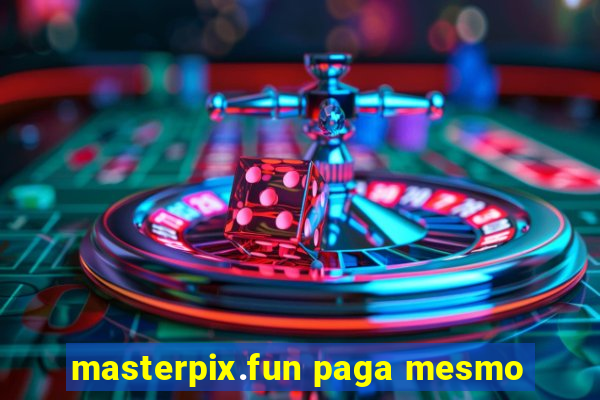 masterpix.fun paga mesmo