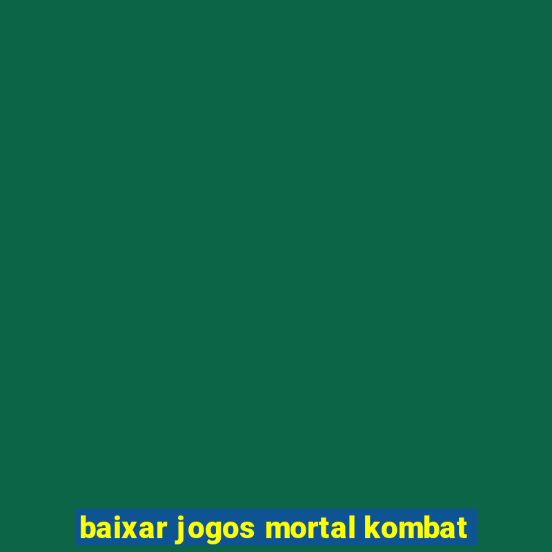 baixar jogos mortal kombat