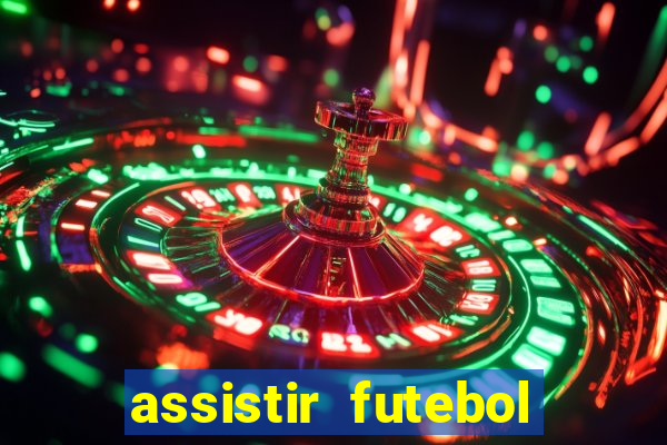 assistir futebol online ao vivo