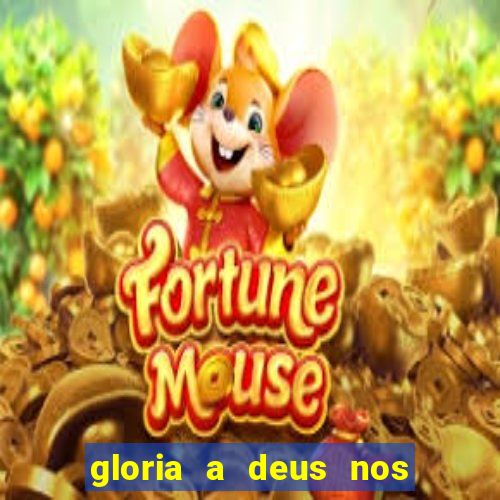 gloria a deus nos altos ceus letra