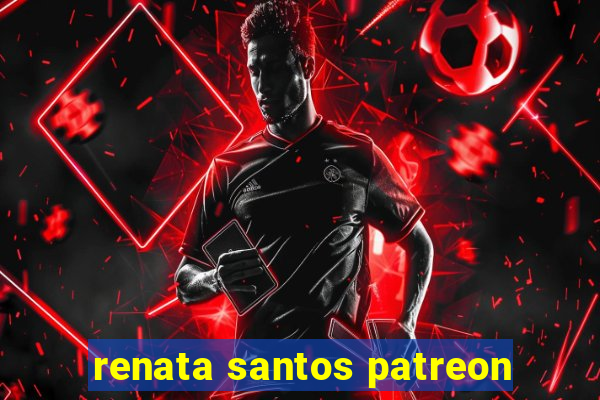 renata santos patreon