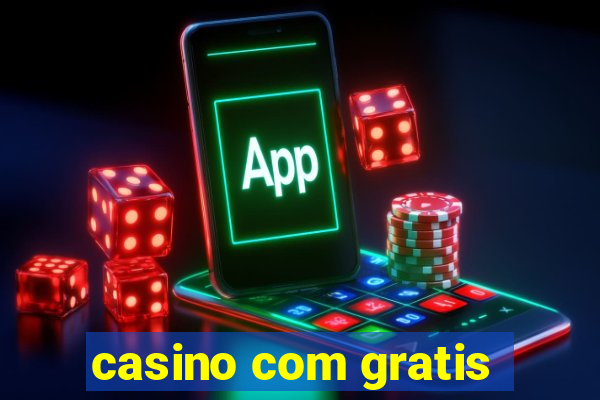 casino com gratis