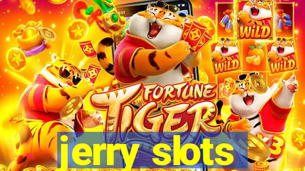 jerry slots