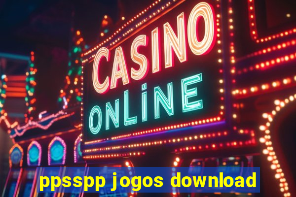 ppsspp jogos download