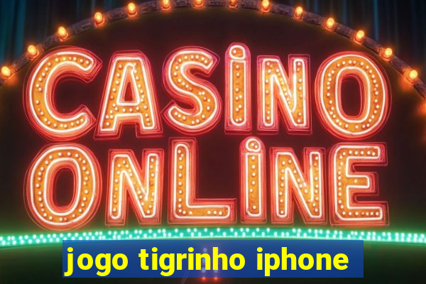 jogo tigrinho iphone