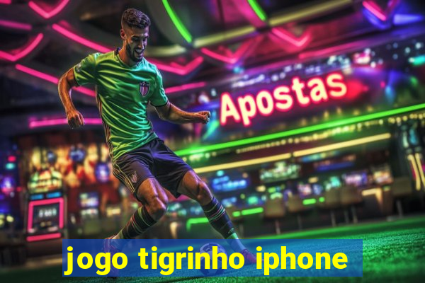 jogo tigrinho iphone