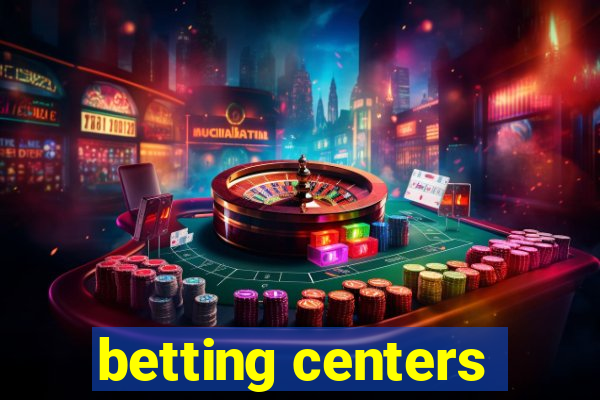 betting centers