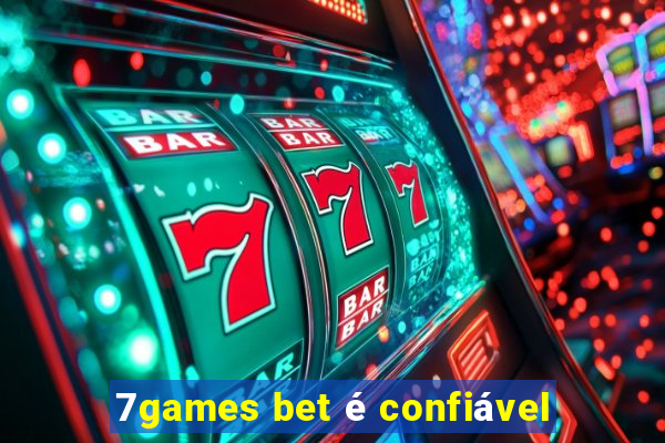 7games bet é confiável