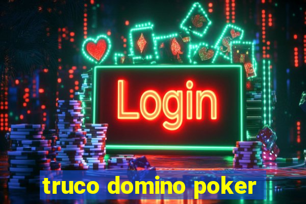 truco domino poker