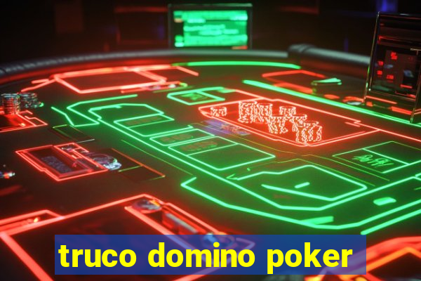 truco domino poker