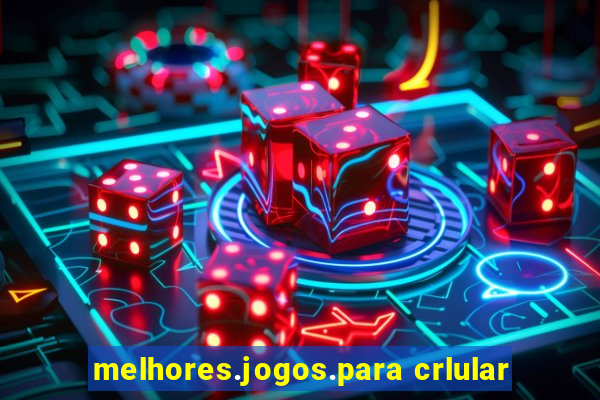 melhores.jogos.para crlular