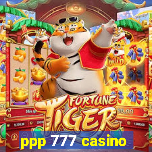 ppp 777 casino