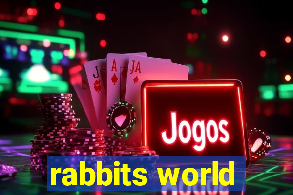 rabbits world