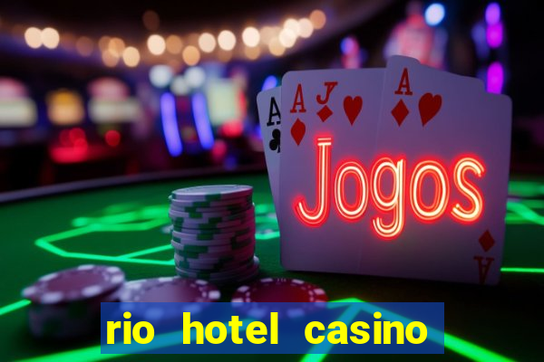 rio hotel casino las vegas shows