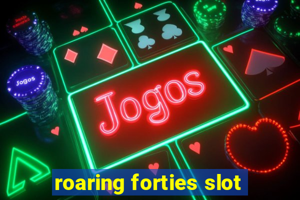 roaring forties slot