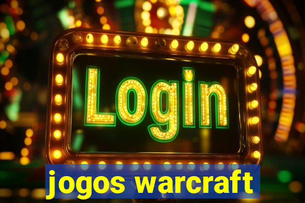 jogos warcraft