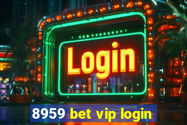 8959 bet vip login