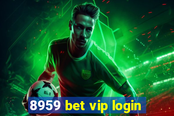 8959 bet vip login