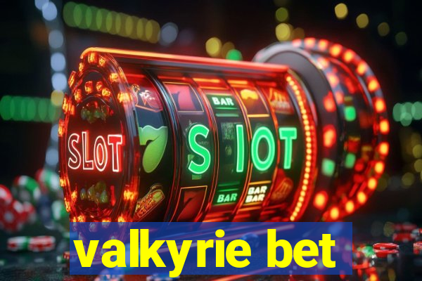 valkyrie bet