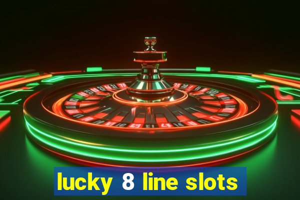 lucky 8 line slots