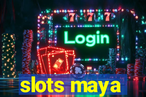 slots maya