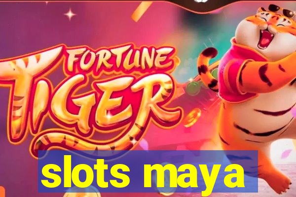 slots maya