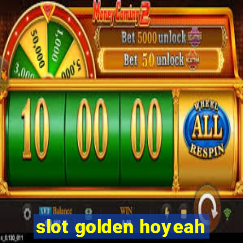 slot golden hoyeah