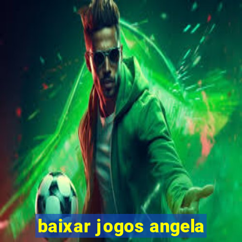 baixar jogos angela