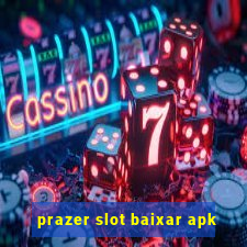 prazer slot baixar apk