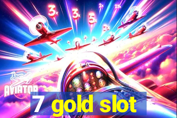 7 gold slot