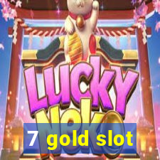 7 gold slot