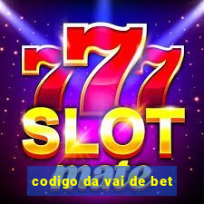 codigo da vai de bet