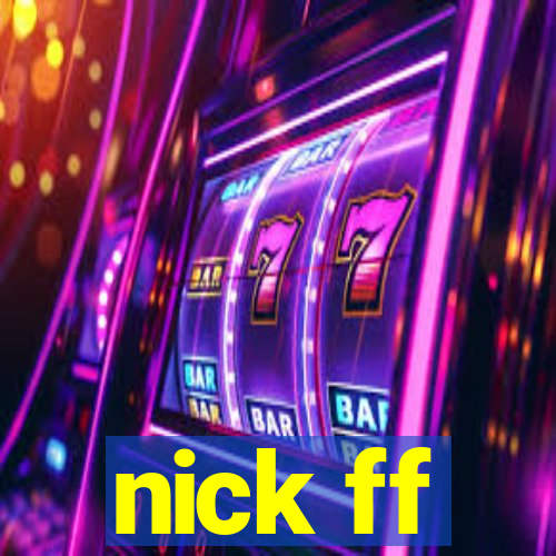 nick ff