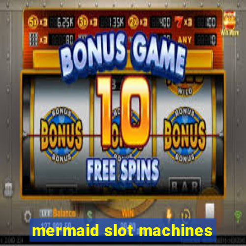 mermaid slot machines