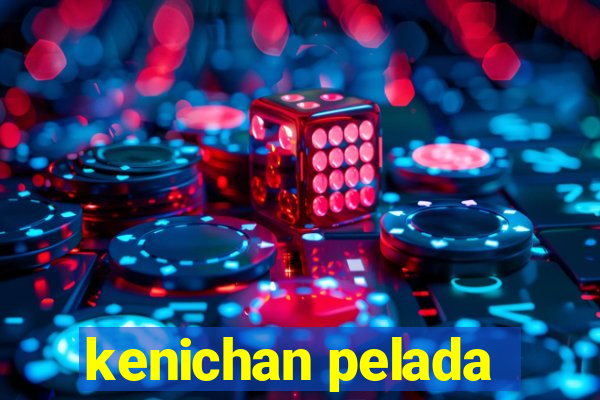 kenichan pelada